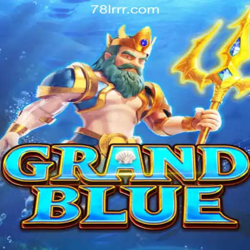 Exploring the World of GRANDBLUE and 78LRR.com Oficial Slots Brasil #1