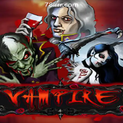 Exploring the Thrilling World of Vampire in 78LRR.com Oficial Slots Brasil #1